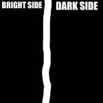 Bright Side Dark Side