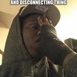 Internet keeps reconnecting and disconnecting | WHEN YOUR INTERNET STARTS DOING THAT RECONNECTING AND DISCONNECTING THING | image tagged in sighpalm | made w/ Imgflip meme maker