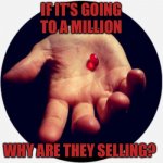 The Illusionist | IF IT’S GOING TO A MILLION; WHY ARE THEY SELLING? | image tagged in shitcoins,bitcoin,cryptocurrency,crypto,stock market,stocks | made w/ Imgflip meme maker