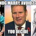 Kier Starmer Jimmy Savile Gary Glitter | SNOG MARRY, AVOID??? YOU DECIDE | image tagged in kier starmer jimmy savile gary glitter | made w/ Imgflip meme maker