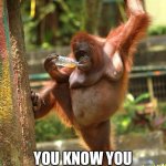 sexy orangutan | GOOD MORNING; YOU KNOW YOU WANT TO TOUCH IT | image tagged in sexy orangutan | made w/ Imgflip meme maker