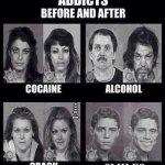 Addicts before and after | NOT THAT BAD MAYBE I TRY CRACK SMILES | image tagged in addicts before and after | made w/ Imgflip meme maker
