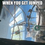 When you get jumped | WHEN YOU GET JUMPED | image tagged in me and the boys going to gang up on someone | made w/ Imgflip meme maker