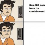 SCP-682 escaped
