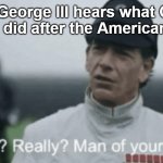 A meme from a universe George created, about George not understanding why George did what George did | When George III hears what George Washington did after the American Revolution | image tagged in farming really man of your tallents,memes,star wars | made w/ Imgflip meme maker