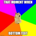 Image Title | THAT MOMENT WHEN; BOTTOM TEXT | image tagged in rainbow | made w/ Imgflip meme maker