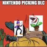 batman slapping robin no bubbles | NINTENDO PICKING DLC | image tagged in batman slapping robin no bubbles | made w/ Imgflip meme maker