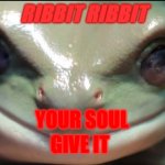 R̸̨̡̢̨̲͖͚̘͙̣̭͎͔͍͔̬̭̬͉͙̱̺͇̥̜͚̜̖̺̺̐̽̏̓̿̓̐̈̀͊͛̂̋̔̉̅̓̔̈́͆̓̋̀̓̿͐̆́͑͐͋̃̍̓̆̔̆̆͑̇͆͋̿̓̊́̌̓̊̽̍̽̕̕̚̚͘͜͝͠I̴̧̧̨͔̭̫̹̺͎̖̲̻̤͎̲̘͕̞̥͍̰̗̲̥̗̱̰͖͂̕͘͜͜͜ | RIBBIT RIBBIT; YOUR SOUL; GIVE IT | image tagged in scary frog | made w/ Imgflip meme maker