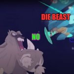 Wakfu | DIE BEAST; NO; OK, SIKE 

*SLICES BEASTS THROAT* | image tagged in die hard | made w/ Imgflip meme maker