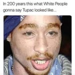 White Tupac meme