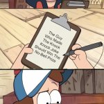 Dipper ClipBoard | The Guy Who Made The Knock Knock Joke Should Win The No-Bell Prize | image tagged in dipper clipboard,memes | made w/ Imgflip meme maker