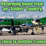 Risky business | Returning home from 
an "Amber" country, the crew chose to ventilate Economy Class. | image tagged in airplane,airlines,healthy,traveling,holidays,breathe | made w/ Imgflip meme maker