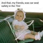 Car seat safety 70s meme