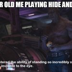Me when | 8 YEAR OLD ME PLAYING HIDE AND SEEK | image tagged in invisible drax | made w/ Imgflip meme maker