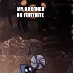 Tiso | MY BROTHER ON FORTNITE; ME WANING TO PLAY MINECRAFT | image tagged in tiso,fortnite,minecraft,hollow knight | made w/ Imgflip meme maker