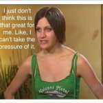 I can't take the pressure of it