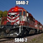 Freight Train | SD40-2; SD40-2 | image tagged in freight train | made w/ Imgflip meme maker