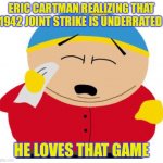 Eric cartman is sad because of how underrated 1942 joint strike is | ERIC CARTMAN REALIZING THAT 1942 JOINT STRIKE IS UNDERRATED; HE LOVES THAT GAME | image tagged in cartman crying | made w/ Imgflip meme maker