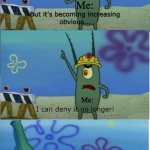 Make a new meme template from watching spongebob! | Me:; Me:; Me: | image tagged in i am small,spongebob,plankton | made w/ Imgflip meme maker