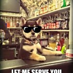 hi dad back with the milk I see. | OH HI DAD; LET ME SERVE YOU UP SOME SUNNY DELIGHT | image tagged in bartender puppy | made w/ Imgflip meme maker