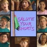 Salute your Shorts