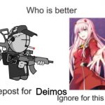 who is better | Deimos; idiot | image tagged in who is better,madness combat | made w/ Imgflip meme maker