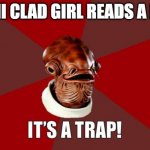 i'm not just sayin, i'm just seeing | BIKINI CLAD GIRL READS A BOOK | image tagged in its a trap | made w/ Imgflip meme maker