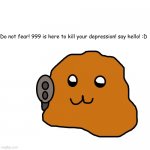this is not a drill! you have depression and 999 must cleanse you of your gloomy thoughts! | image tagged in 999 gun | made w/ Imgflip meme maker