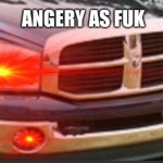ANGERY AS FUK meme