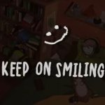 Keep on smiling :)
