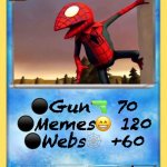 (._. ^) | With great power; ⚫️Gun🔫 70
⚫️Memes😁 120
⚫️Webs🕸 +60; Nothing; GX | image tagged in water type pok mon card template | made w/ Imgflip meme maker