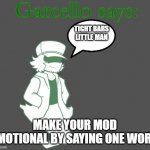 Garcello says: | TIGHT BARS LITTLE MAN; MAKE YOUR MOD EMOTIONAL BY SAYING ONE WORD | image tagged in garcello says,fnf | made w/ Imgflip meme maker
