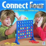 Connect Karen :0 | Karen; Karen | image tagged in connect 4 | made w/ Imgflip meme maker