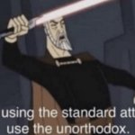 Stop using the standard attacks, use the unorthodox