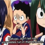bakugo, don't tell me your tastes run in that direction meme