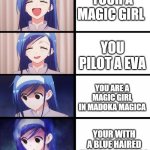 Fumino OMG 4 panel | YOUR A MAGIC GIRL; YOU PILOT A EVA; YOU ARE A MAGIC GIRL IN MADOKA MAGICA; YOUR WITH A BLUE HAIRED USELESS GODDESS | image tagged in fumino omg 4 panel | made w/ Imgflip meme maker