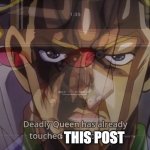 killer queen | THIS POST | image tagged in killer queen | made w/ Imgflip meme maker