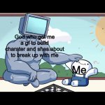 Odddddddddddddddddddddddddddddddddddddddddddddddddddd | God who got me a gf to build charater and shes about to break up with me; Me | image tagged in boss vs amateur | made w/ Imgflip meme maker