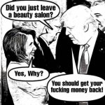 Nancy Pelosi just left beauty salon