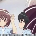 Why Does It Seem like You Stole it