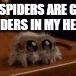 Cute spider | GIRL: SPIDERS ARE GROSS
SPIDERS IN MY HEAD: | image tagged in gifs,cute,memes | made w/ Imgflip video-to-gif maker