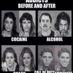 even i do love fortnite | CALL OF DUTY FORTNITE | image tagged in addicts before and after | made w/ Imgflip meme maker