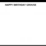 happy birthday Grouse