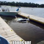 Ford truck | LOOK? FORDS ARE NOW SUBMARINES! | image tagged in ford truck | made w/ Imgflip meme maker