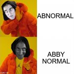 Igor Hotline Bling | ABNORMAL; ABBY NORMAL | image tagged in drake hotline bling,memes,young frankenstein,new normal,oof size large,first world problems | made w/ Imgflip meme maker