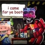 Rockstar Foxy and Nightguard | i came for ye booty; hell no for my tooshie | image tagged in rockstar foxy and nightguard | made w/ Imgflip meme maker