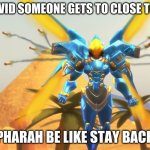 covid | IN COVID SOMEONE GETS TO CLOSE TO YOU; PHARAH BE LIKE STAY BACK | image tagged in pharah | made w/ Imgflip meme maker