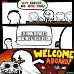 Billy's dad hires someone | I KNOW HOW TO DESTROY TICK TOCK | image tagged in billy's dad hires someone | made w/ Imgflip meme maker