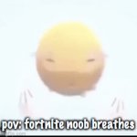 childhood game moments part 4 | pov: fortnite noob breathes | image tagged in gifs,memes,games,childhood,fortnite,noob | made w/ Imgflip video-to-gif maker