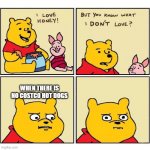 Pooh Loves Honey | WHEN THERE IS NO COSTCO HOT DOGS | image tagged in pooh loves honey | made w/ Imgflip meme maker